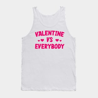 Valentine Vs Everybody v2 Tank Top